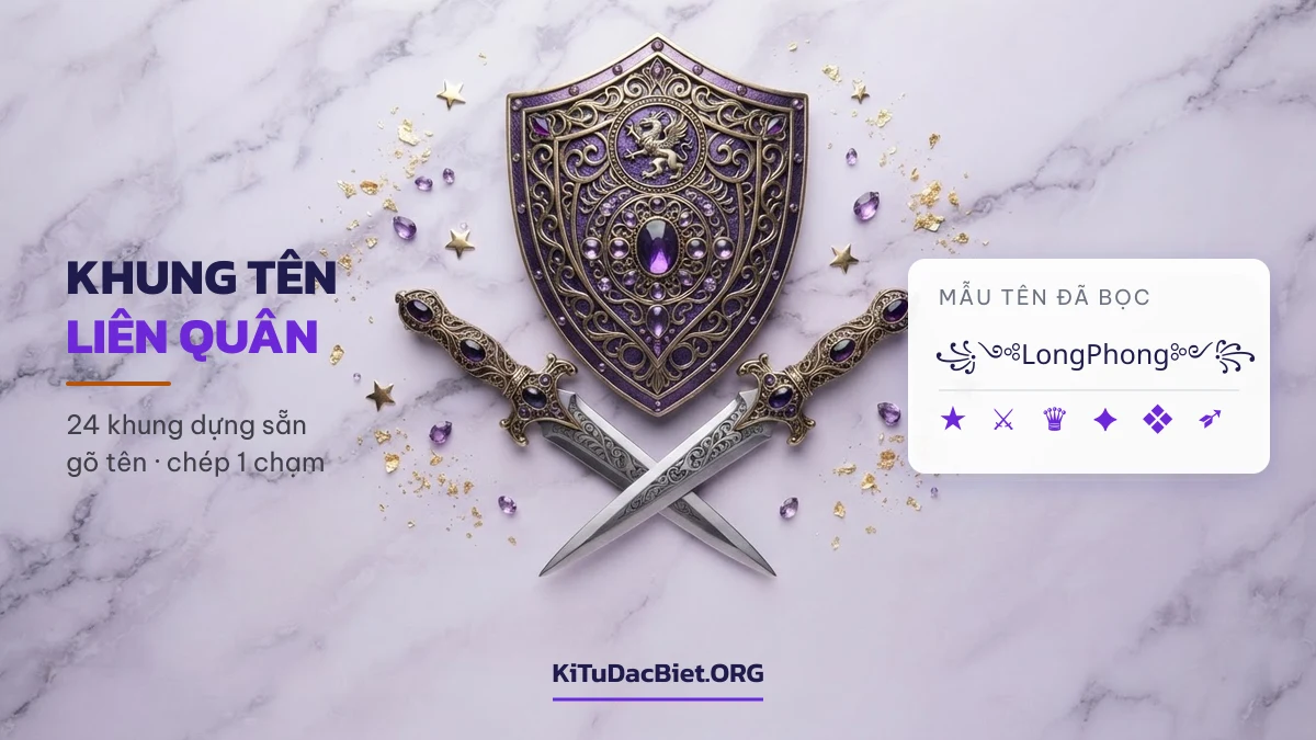 Khung tên Liên Quân Mobile bọc kí tự đặc biệt, mẫu tên đã ghép sẵn