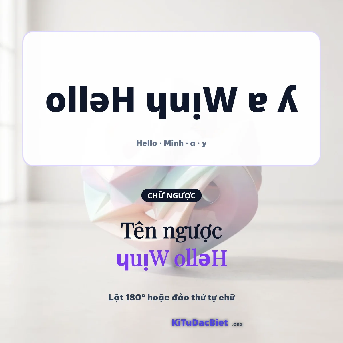 Tên ngược ɥuᴉW ollǝH: lật 180° rồi đảo thứ tự chữ