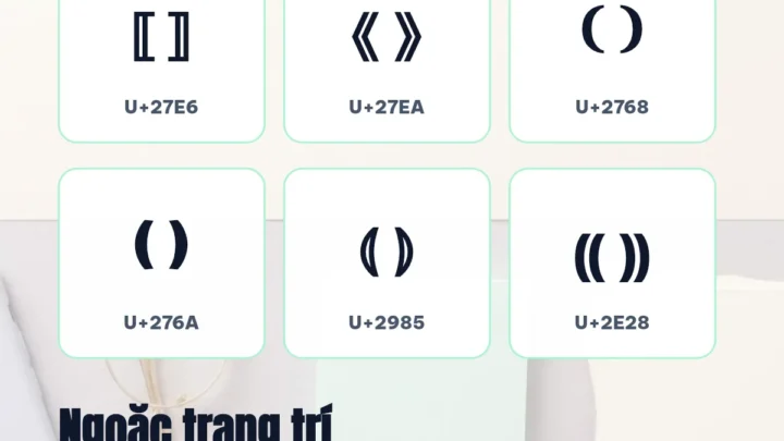 Ngoặc trang trí ⟦⟧ ⟪⟫ ❨❩ ❪❫ ⦅⦆ ⸨⸩ kèm mã U+